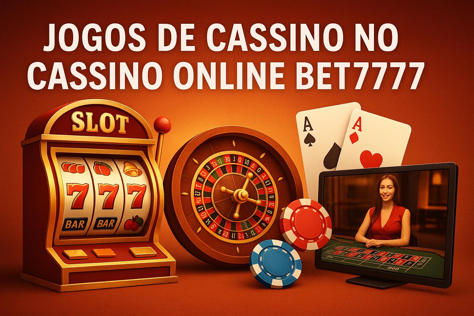 Jogos de cassino online inovadores e emocionantes na BET7777
